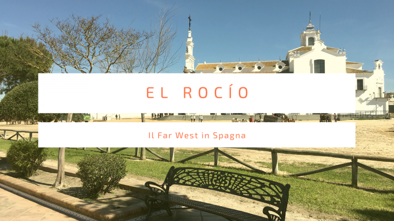 El Roc&iacute;o, un viaggio tra natura e Far West
