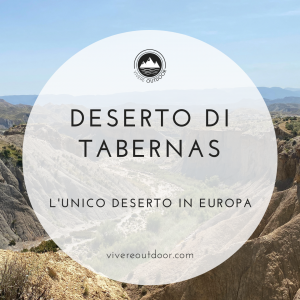 Deserto di Tabernas, l’unico deserto in Europa