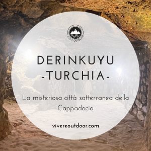 Derinkuyu: La misteriosa città sotterranea della Cappadocia