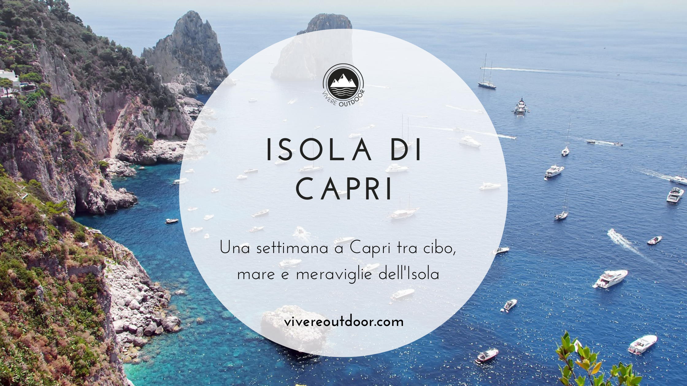 Una settimana a Capri: cibo, mare e meraviglie dell’Isola