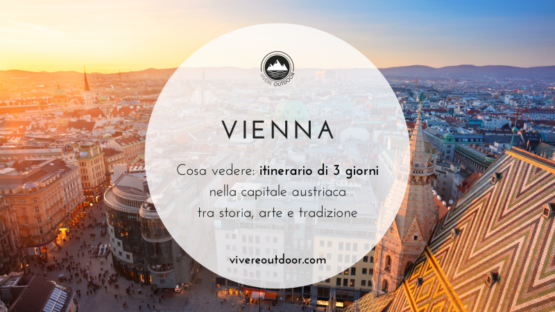 Cosa vedere a Vienna in 3 giorni: Itinerario completo